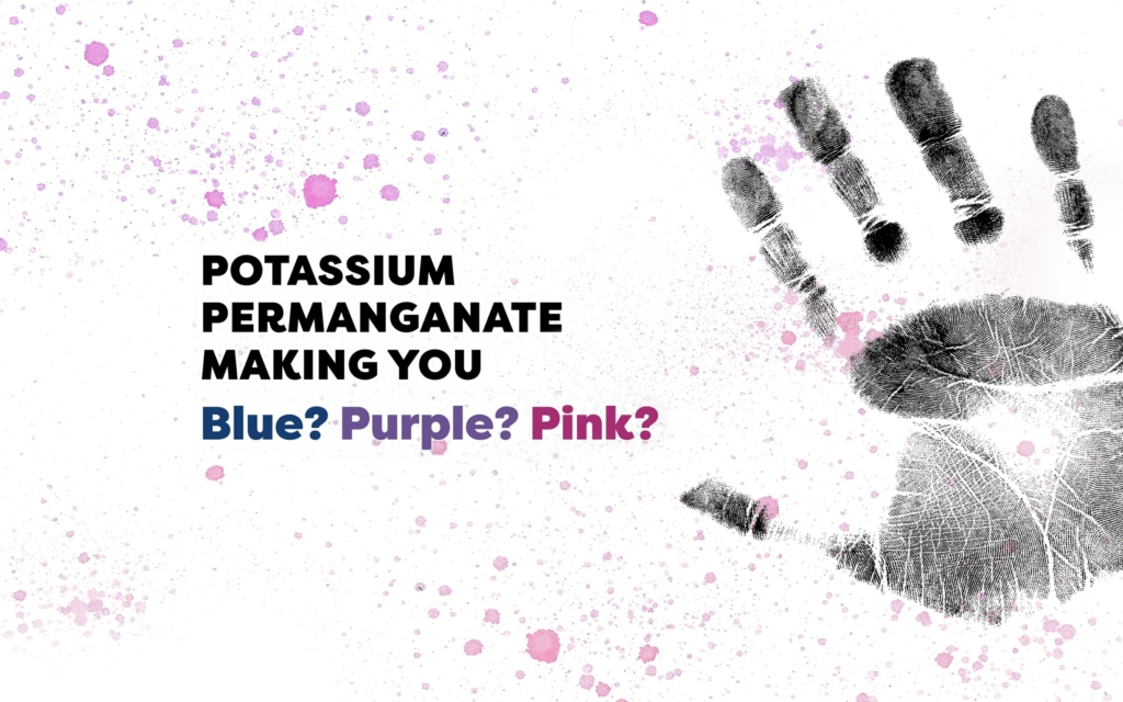 Potassium Permanganate Making You Blue? Purple? Pink?
